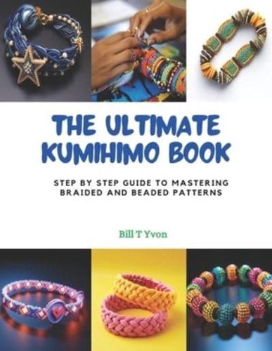 The Ultimate KUMIHIMO Book