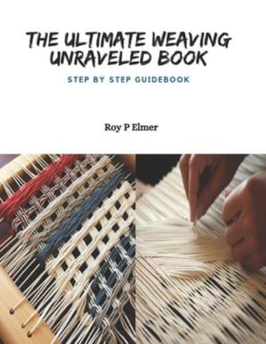 The Ultimate Weaving Unraveled Book