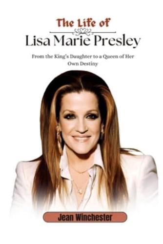 The Life of Lisa Marie Presley