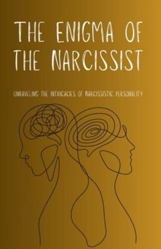 The Enigma of the Narcissist
