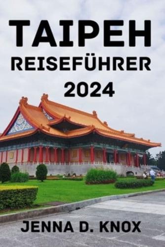 Taipeh Reiseführer 2024