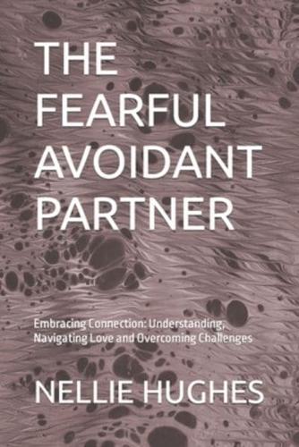The Fearful Avoidant Partner