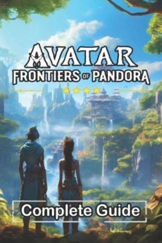 Avatar Frontiers of Pandora Complete Guide and Walkthrough