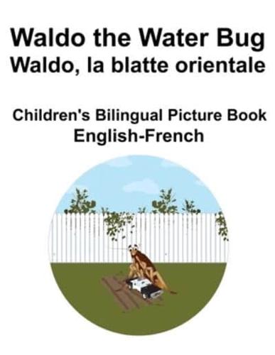 English-French Waldo the Water Bug / Waldo, La Blatte Orientale Children's Bilingual Picture Book