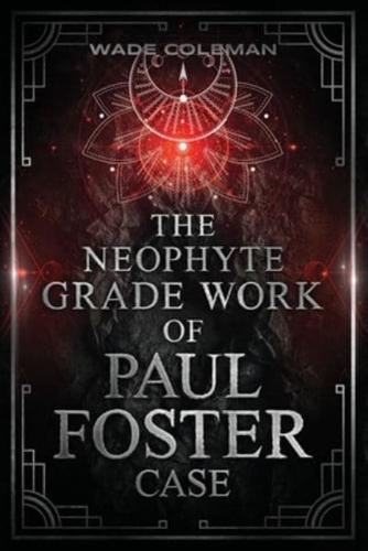 The Neophyte Grade Work of Paul Foster Case