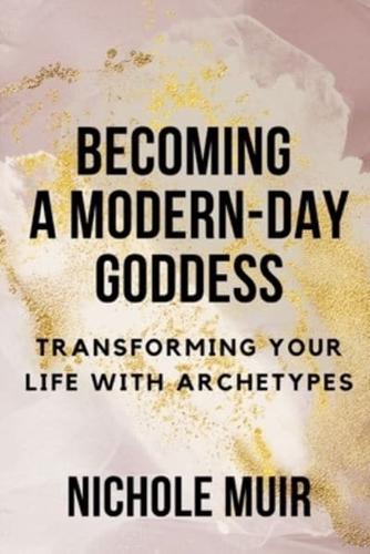 Becoming a Modern-Day Goddess