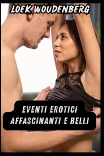 Eventi Erotici Affascinanti E Belli
