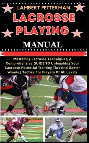 Lacrosse Playing Manual