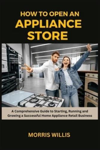 How to Open an Appliance Store