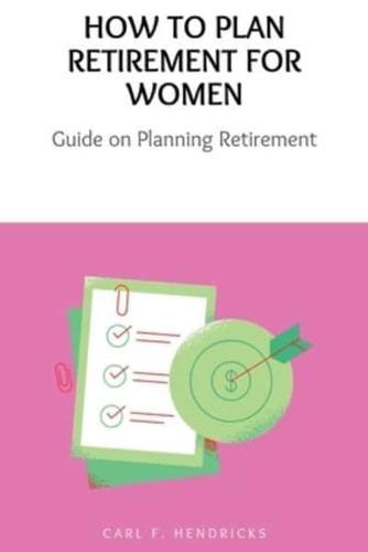 How to Plan Retirement for Women
