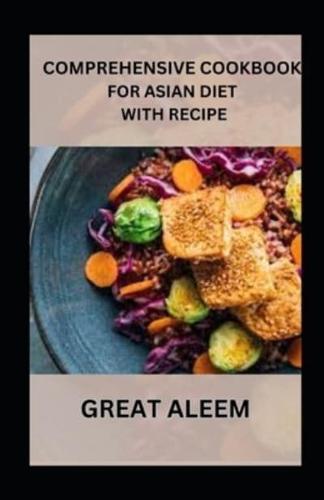 Comprehensive Cookbook for Asian Diet With Recipe