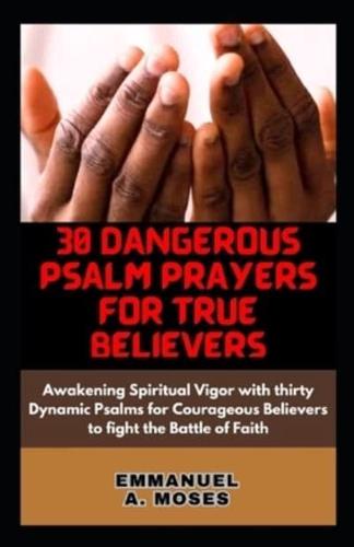 30 Dangerous Psalm Prayers for True Believers