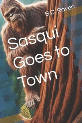 Sasqui Goes to Town