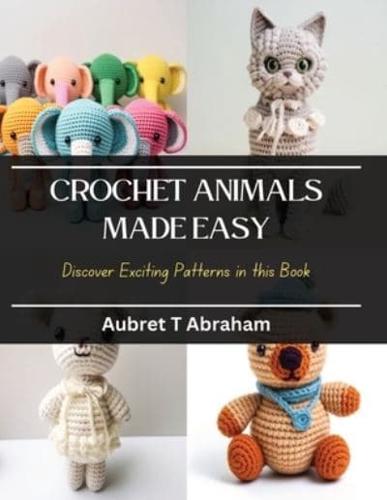 Crochet Animals Made Easy
