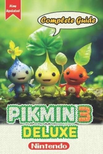 Pikmin 3 Deluxe Complete Guide and Walkthrough [New Updated]