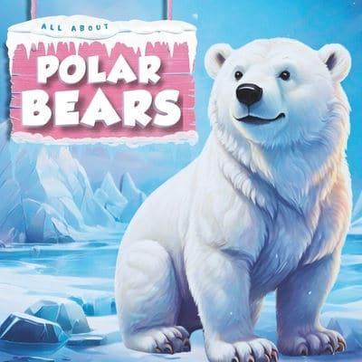 All About Polar Bears