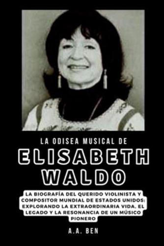 La Odisea Musical De Elisabeth Waldo
