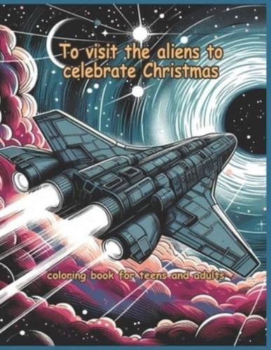 To Visit the Aliens to Celebrate Christmas