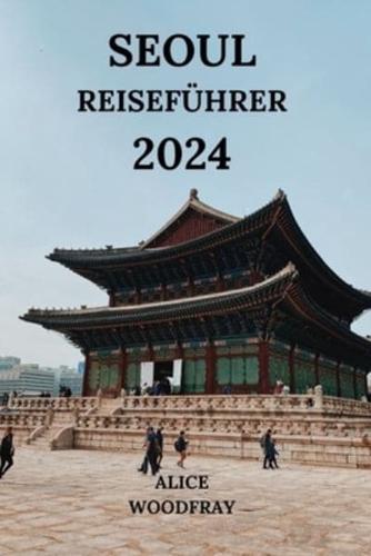 Seoul Reiseführer 2024