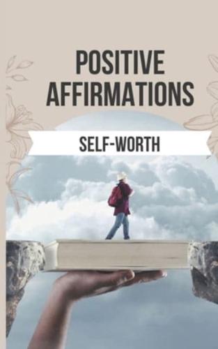 Positive Affirmations to Boost Your Self-Worth