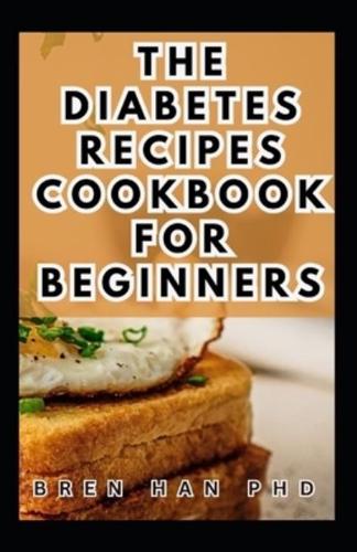 The Diabetes Recipes Cookbook for Beginners