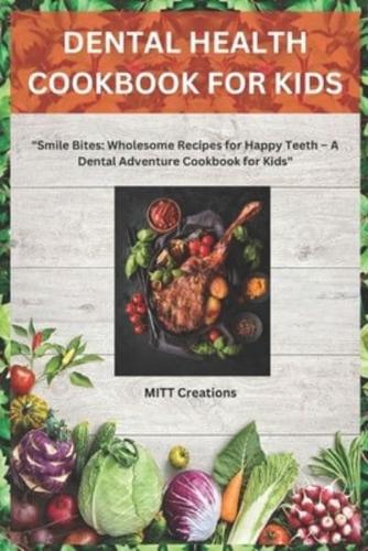 Dental Health Cookbook for Kids