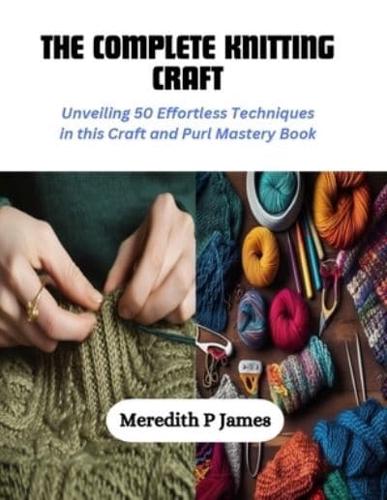The Complete Knitting Craft