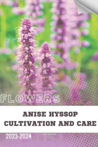 Anise Hyssop Cultivation and Care