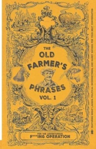 The Old Farmer's Phrases Vol. 1