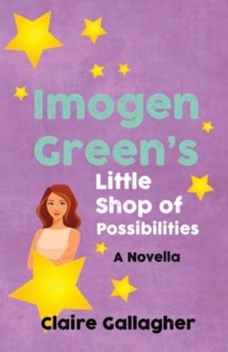 Imogen Green's Little Shop of Possibilities