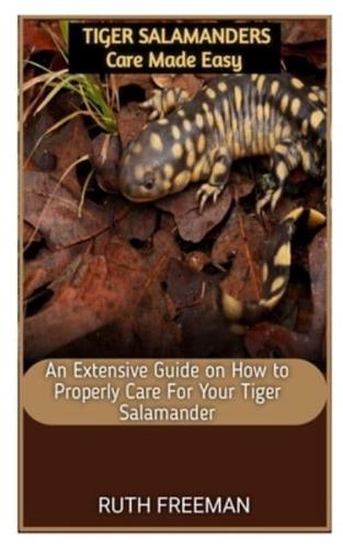 Tiger Salamanders Care Made Easy