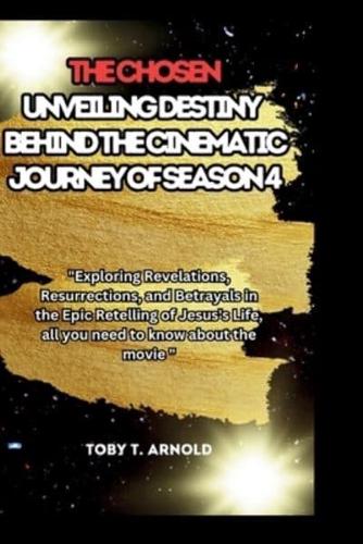 The Chosen Unveiling Destiny - Behind the Cinematic Journey of Season 4