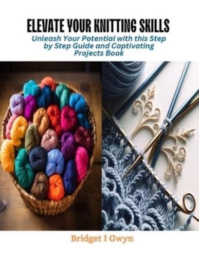 Elevate Your Knitting Skills