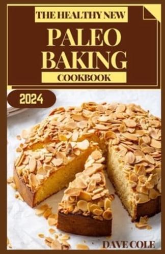 The Healthy New Paleo Baking Cookbook