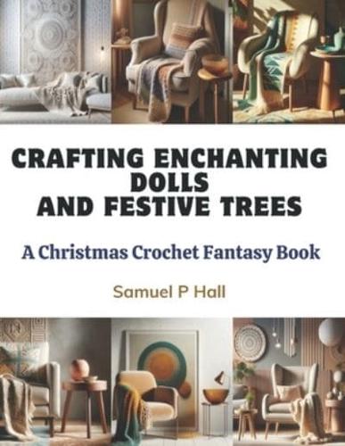 Crafting Enchanting Dolls and Festive Trees
