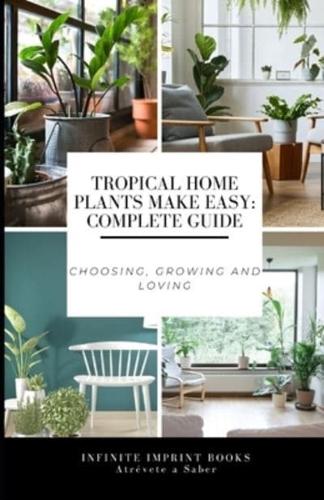 Tropical Home Plants Make Easy