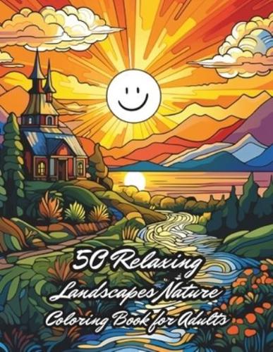 50 Relaxing Landscapes Nature Coloring Book for Adults