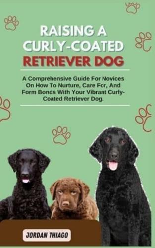 Raising a Curly-Coated Retriever Dog