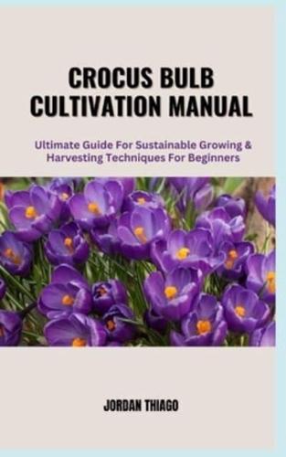 Crocus Bulb Cultivation Manual