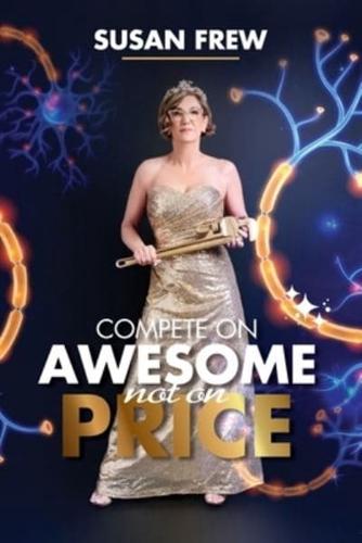 Compete on Awesome, Not on Price