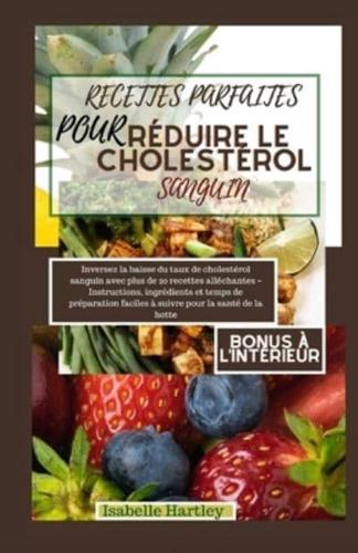 Recettes Parfaites Pour Réduire Le Cholestérol Sanguin