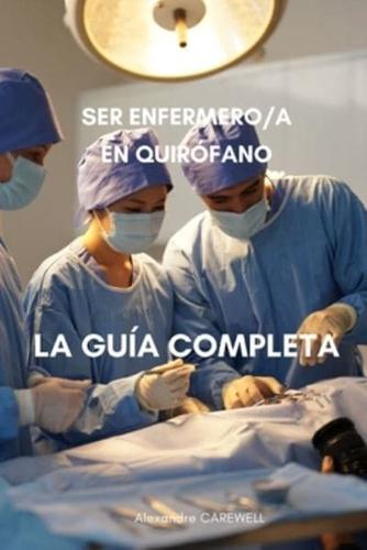 Ser Enfermero/a En Quirófano La Guía Completa