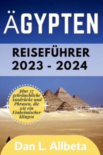 ÄGYPTEN Reiseführer 2023 - 2024