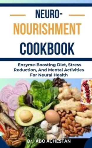 Neuro-Nourishment Cookbook