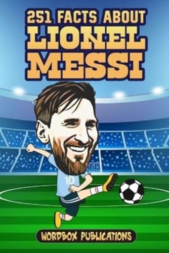 251 Facts About Lionel Messi