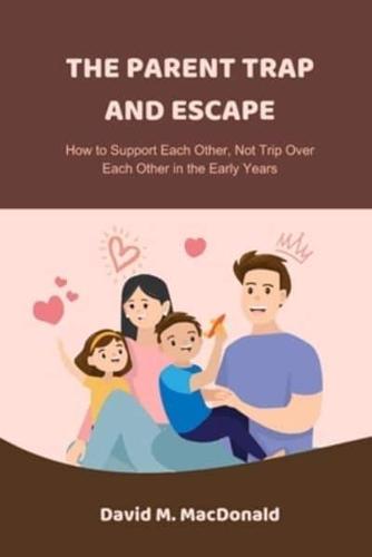 The Parent Trap and Escape