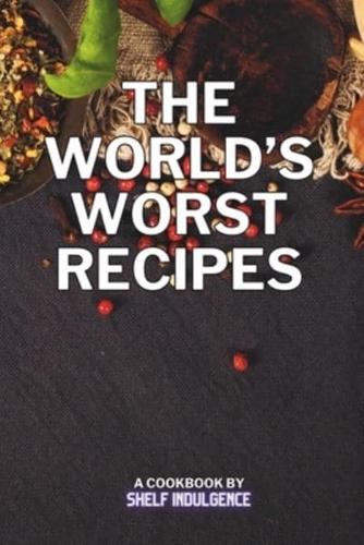 The World's Worst Recipes