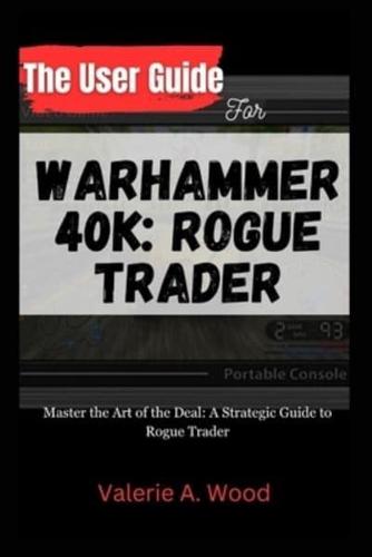 The User Guide for WARHAMMER 40K