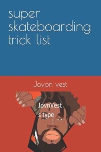 Super Skateboarding Trick List