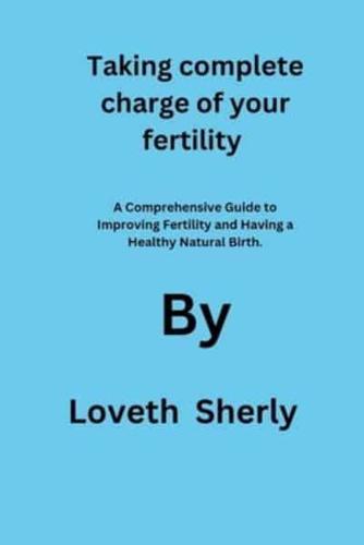 Taking Complete Charge of Your Fertility